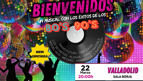 ¡BIENVENIDOS! Un musical con los éxitos de los 80's y los 90's