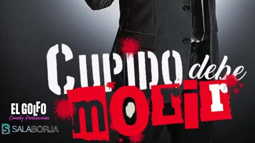 Monólogo CUPIDO DEBE MORIR con Diego Daño