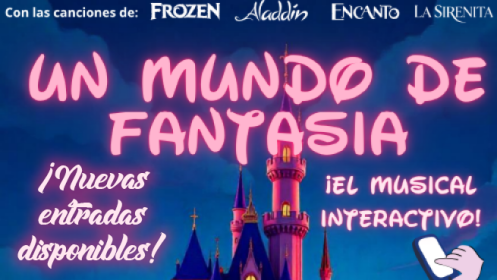 Vive la magia de Disney  con el musical "UN MUNDO DE FANTASÍA "